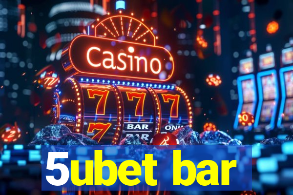 5ubet bar